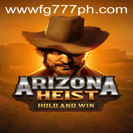 Unveiling the Allure of ArizonaHeist: The Hottest New Game Featuring FG777.COM
