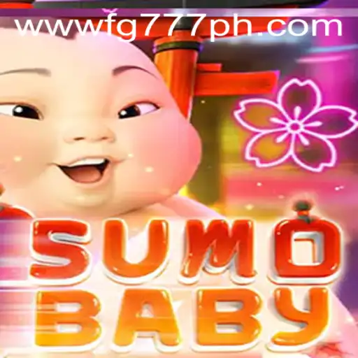 Exploring the Excitement of SumoBaby and FG777.COM
